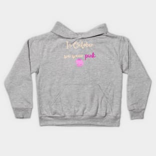 Pink October shirt | Breast cancer awareness Kids Hoodie